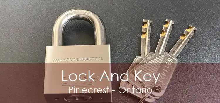 Lock And Key Pinecrest - Ontario