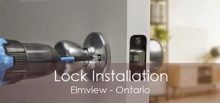 Lock Installation Elmview - Ontario