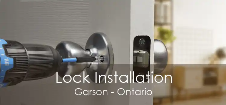 Lock Installation Garson - Ontario