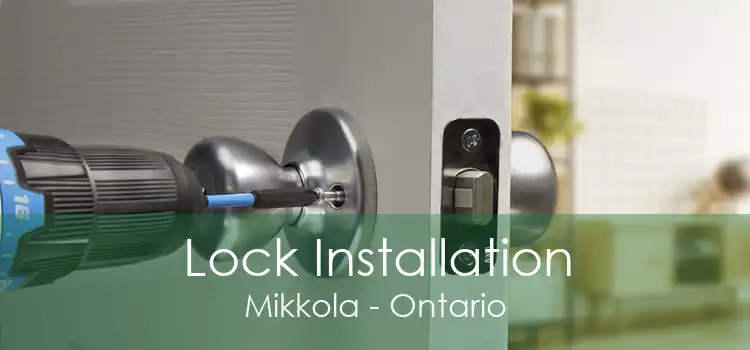 Lock Installation Mikkola - Ontario