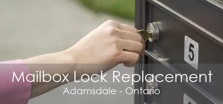 Mailbox Lock Replacement Adamsdale - Ontario