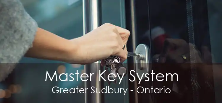 Master Key System Greater Sudbury - Ontario