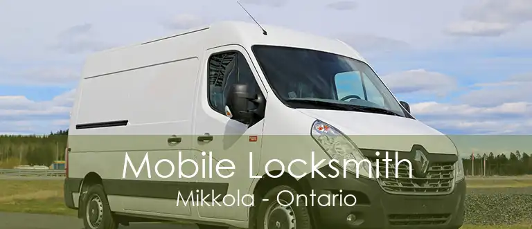 Mobile Locksmith Mikkola - Ontario