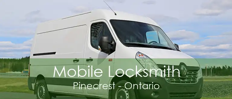 Mobile Locksmith Pinecrest - Ontario