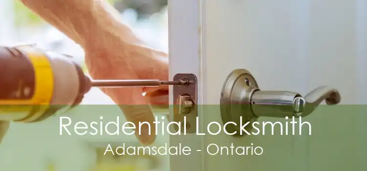 Residential Locksmith Adamsdale - Ontario