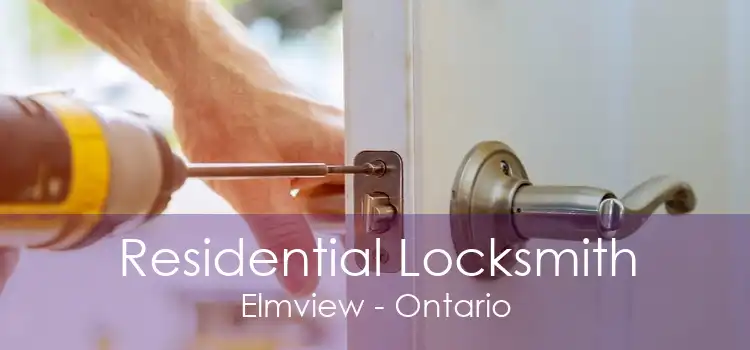Residential Locksmith Elmview - Ontario