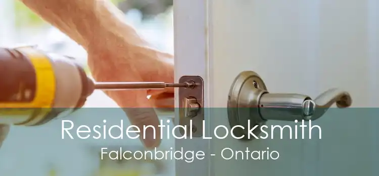 Residential Locksmith Falconbridge - Ontario