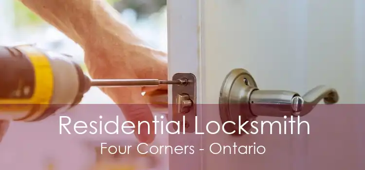 Residential Locksmith Four Corners - Ontario