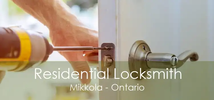 Residential Locksmith Mikkola - Ontario