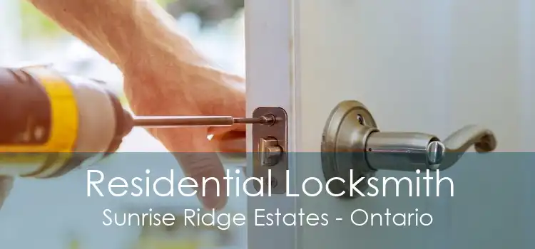 Residential Locksmith Sunrise Ridge Estates - Ontario
