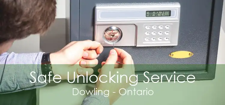 Safe Unlocking Service Dowling - Ontario