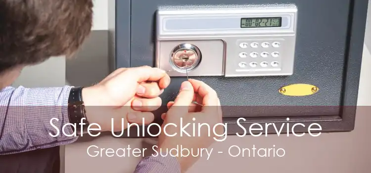Safe Unlocking Service Greater Sudbury - Ontario