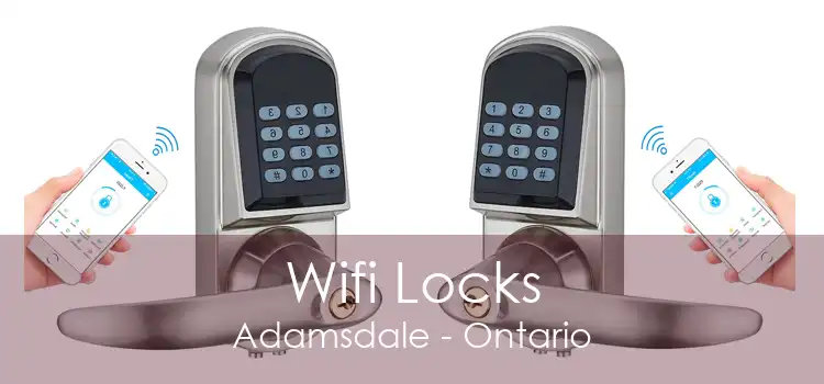Wifi Locks Adamsdale - Ontario