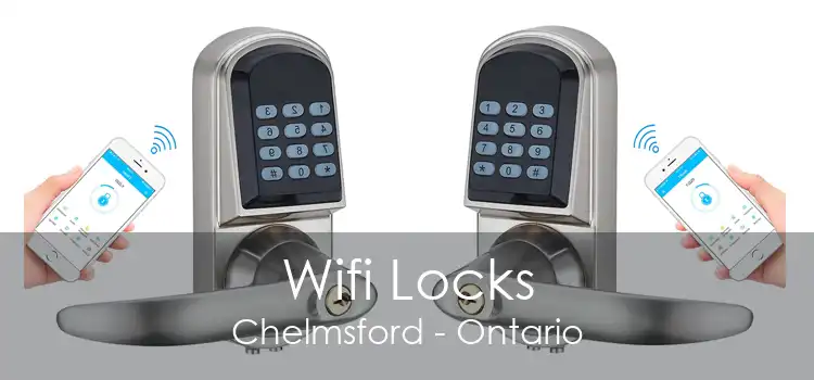 Wifi Locks Chelmsford - Ontario