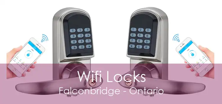 Wifi Locks Falconbridge - Ontario