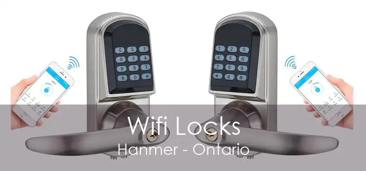 Wifi Locks Hanmer - Ontario