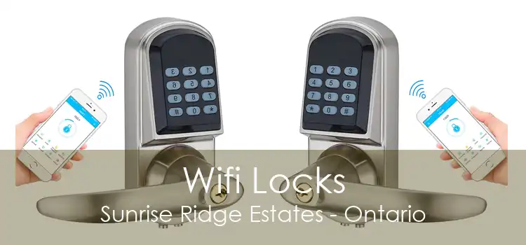 Wifi Locks Sunrise Ridge Estates - Ontario